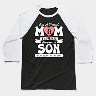 I'M A Proud Mom Of A Freaking Awesome Son Mother'S Day Baseball T-Shirt